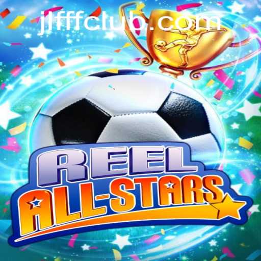 Exploring the Exciting World of ReelAllStars and JLFFF CLUB